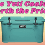 The Truth About Yeti Coolers: Are They Worth the Price?