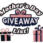 Mother’s Day Giveaway List – Win Big Prizes Now!