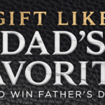 Instant Win Game: Gift Like Dad’s Favorite Sweepstakes