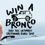 Bronco & Ultimate California Road Trip Sweepstakes: Win a New 2023 Bronco
