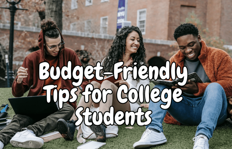 Budget-Friendly Tips for College Students: From Classroom to Dorm Room
