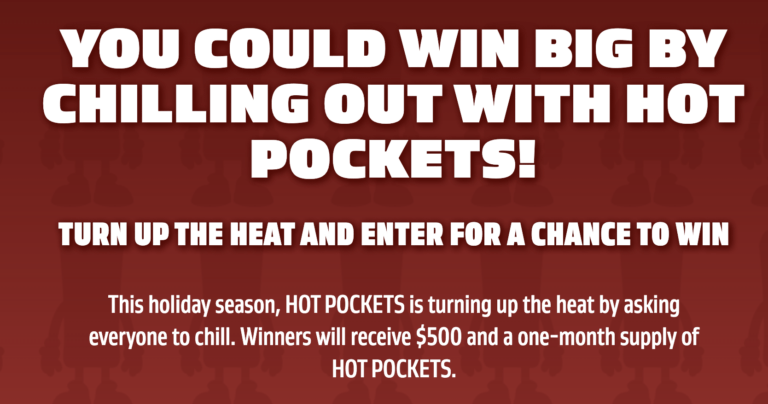 The HOT POCKETS “Turn Up the Heat” Sweepstakes: 30 Winners will get $500 Each!