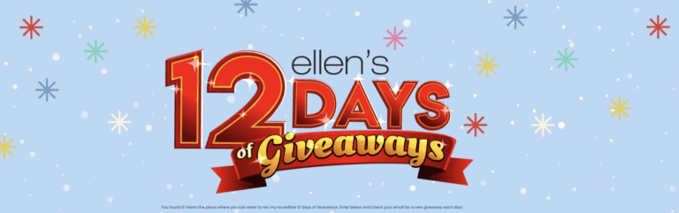 Enter Ellen’s 12 Days of Giveaways 2023