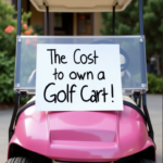 How Much Does It Cost to Own a Golf Cart?