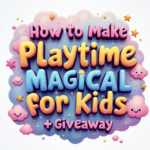 How to Make Playtime Magical for Kids (And a Giveaway to Spark Their Imagination!)