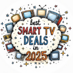 Best Smart TVs & Home Theater Deals in 2025 (+ How to Win One Free!)