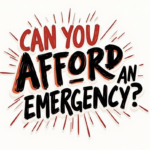 Can You Afford an Emergency? How to Build a $1,200 Safety Net in 3 Months