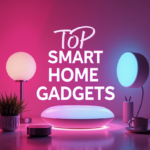 Top Smart Home Gadgets of 2025 You Should Own (And How to Win One for Free!)