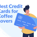 The Best Credit Cards for Coffee Lovers + Instant Win Game