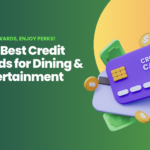 The Best Credit Cards for Dining & Entertainment + Dos Equis Instant Win Game