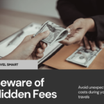 Hidden Fees That Could Ruin Your Next Vacation (And How to Avoid Them)
