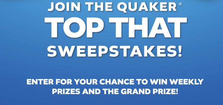 Win $10,000 in the Quaker® Top That Sweepstakes + Weekly Prizes!