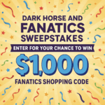 $100,000 Dark Horse & Fanatics Sweepstakes – Score a $1,000 Shopping Spree
