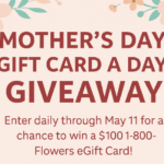 Win a $100 Gift Card Every Day in the Mother’s Day Giveaway (Daily Entry!)