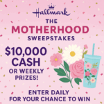 Win $10,000 Cash in Hallmark’s The Motherhood Sweepstakes