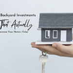 7 Backyard Investments That Actually Increase Your Home’s Value