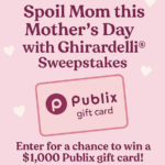 Win Daily in the Ghirardelli Mother’s Day Sweepstakes for Publix Gift Cards