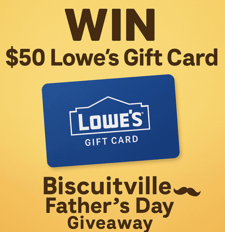 Win a $50 Lowe’s Gift Card in the Biscuitville Father’s Day Giveaway 2025