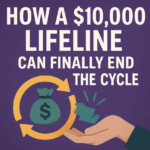 The Debt Tsunami: How a $10,000 Lifeline Can Finally End the Cycle